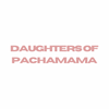 Daughters Of Pachamama